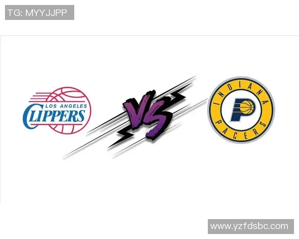 快船与步行者对决赛程安排及比赛前瞻分析